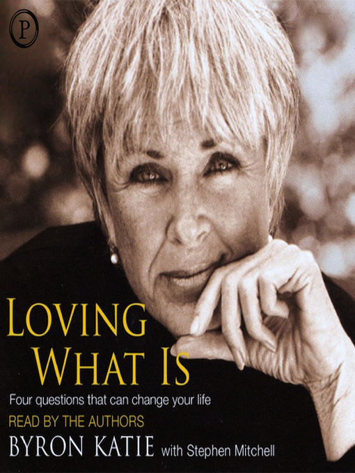 Title details for Loving What Is by Byron Katie - Wait list